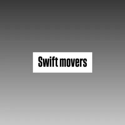 Swift movers