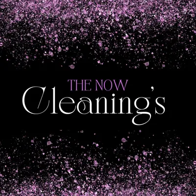 The Now cleaning’s