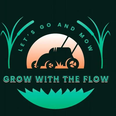 GROW WITH THE FLOW LAWN’S