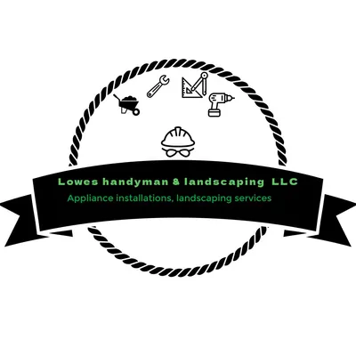 Lowe’s Handyman & landscaping LLC.