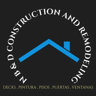 N B & D Construction and Remodeling