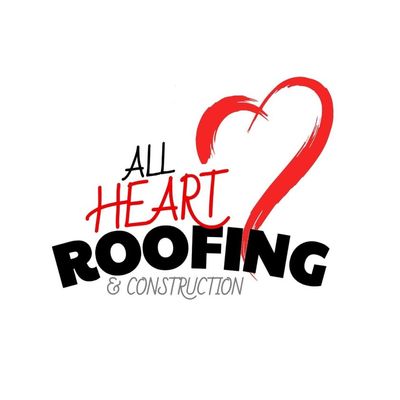 All Heart Roofing & Construction