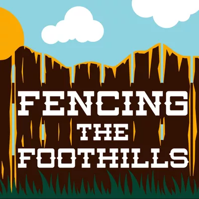 Fencing The Foothills LLC