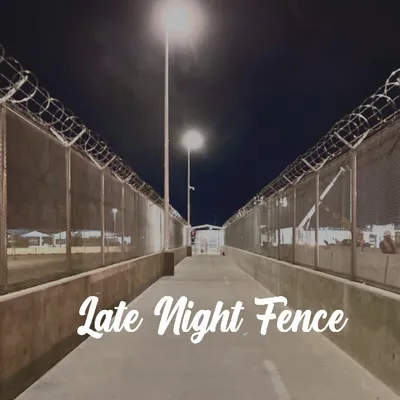late night fence