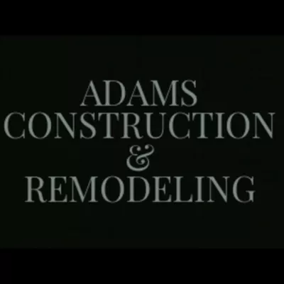 ADAMS CONSTRUCTION & REMODELING LLC.