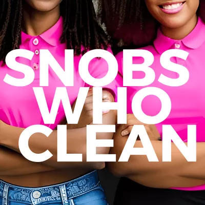 Snobs Who Clean