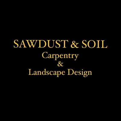 Sawdust & Soil Carpentry and Landscape Design