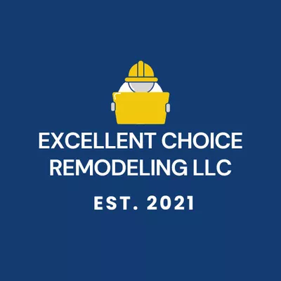 EXCELLENT CHOICE REMODELING LLC