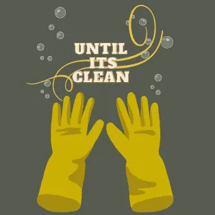 Until Its Clean