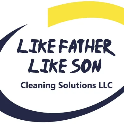 Like Father Like Son Cleaning Solutions LLC