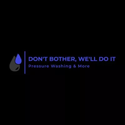 Don’t Bother, We’ll Do It