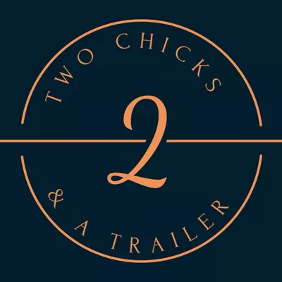 2 Chicks & A Trailer