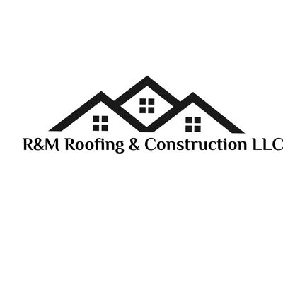 R&M Roofing & Construction LLC