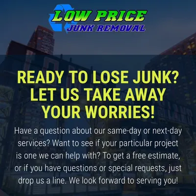 Low cost junk removal
