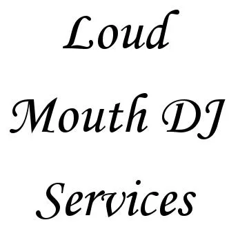 Loud Mouth DJ Services