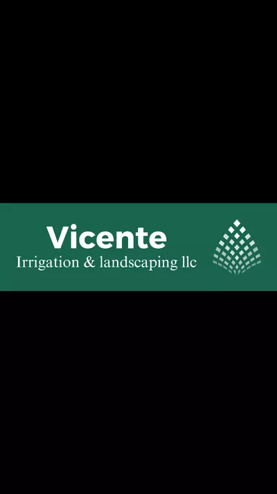 Vicente Irrigation and landscaping LLC