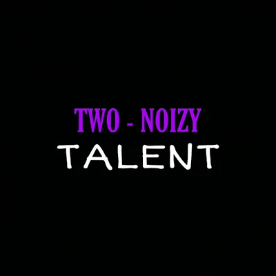 Two Noizy Talent
