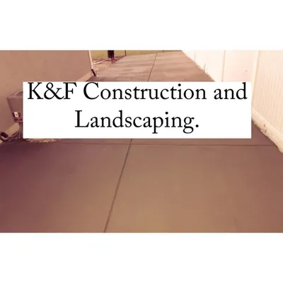 K&F Construction and Landscaping LLC.