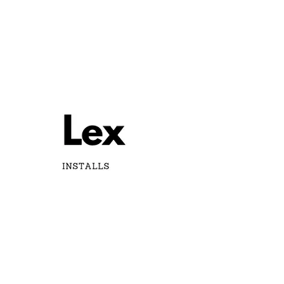 Lex Installs