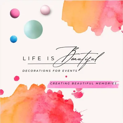 Life is Beautiful Decorations for Events.
