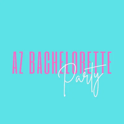 AZ Bachelorette Party