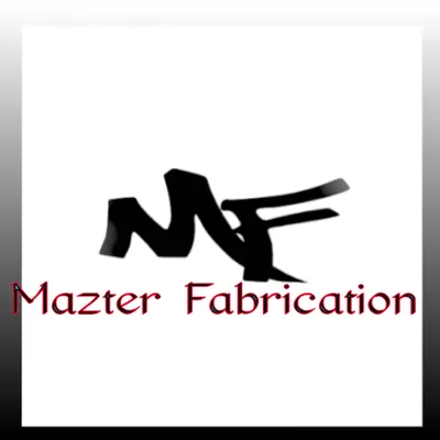 Mazter Fabrication