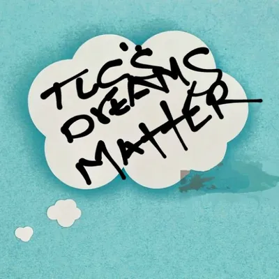 TLC'S DREAMS MATTER