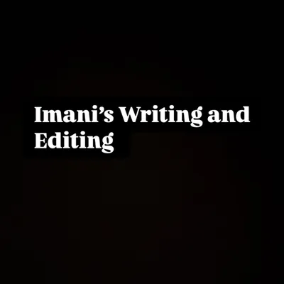 Imani's Writing and Editing