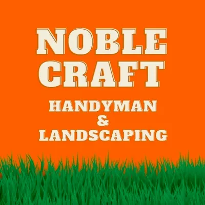 Noble Craft Handyman & Landscaping
