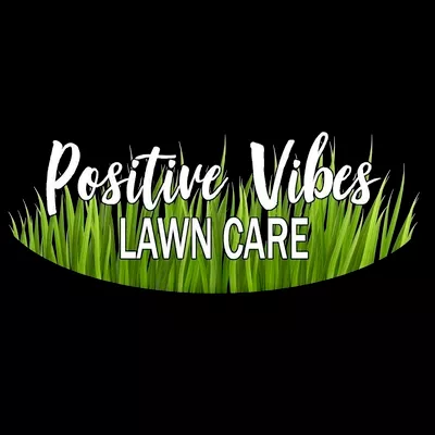 Positive Vibes Lawn And Tree Service ?