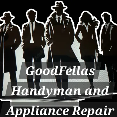 Goodfellas Handyman and Appliance Repair