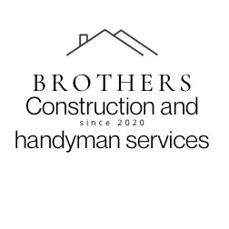 Brothers Construction and handyman services